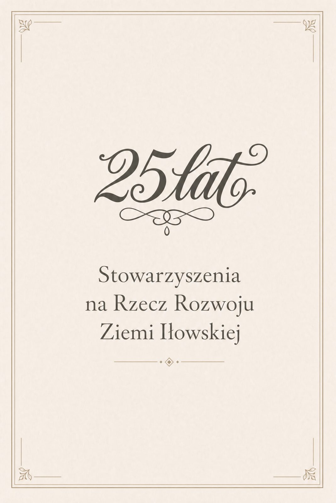 Okładka publikacji jubileuszowej 25 lat Stowarzyszenia na Rzecz Rozwoju Ziemi Iłowskiej